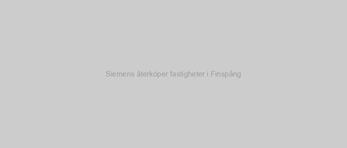 Siemens återköper fastigheter i Finspång